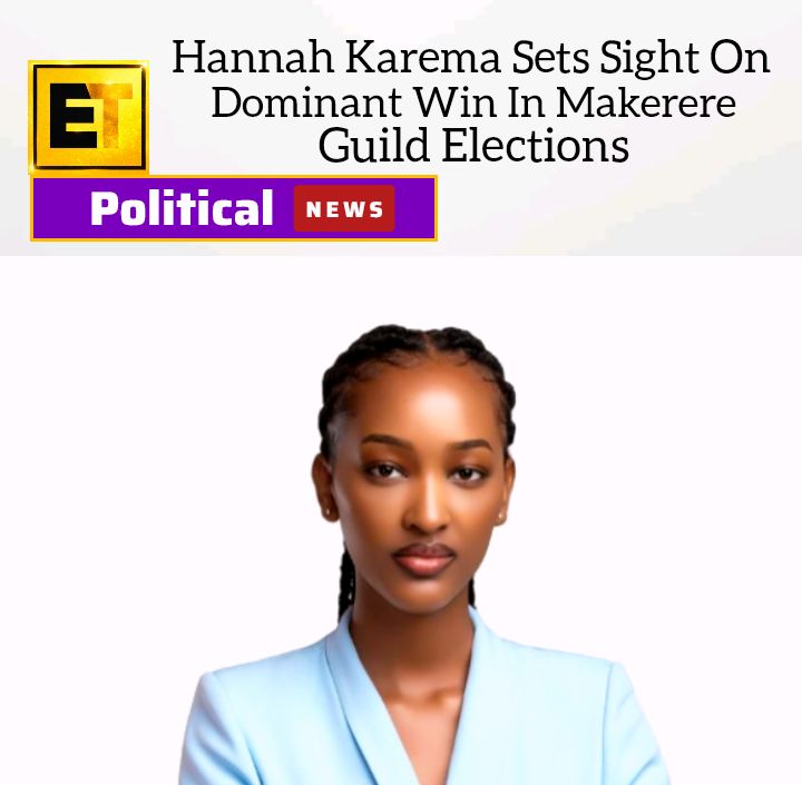 Hannah Karema Sets Sight On Dominant Win in Makerere Guild Elections